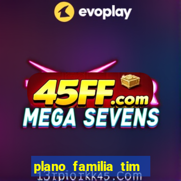 plano familia tim 3 chips